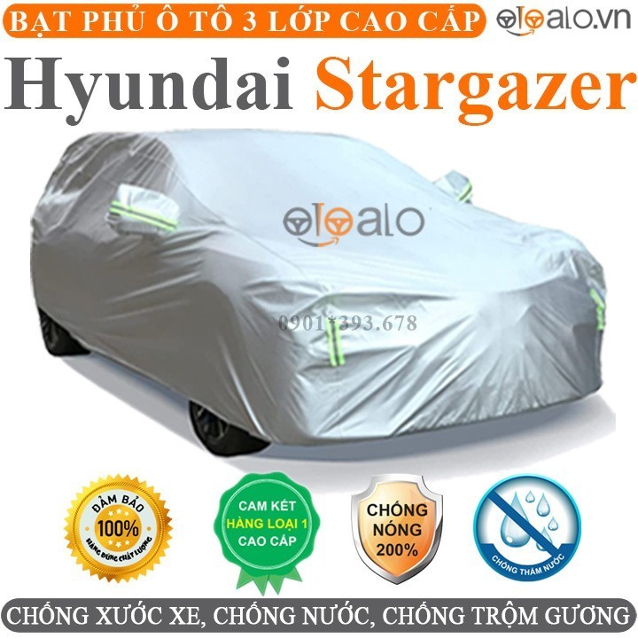 Bạt phủ xe ô tô Hyundai Stargazer vải dù 3 lớp cao cấp - OTOALO